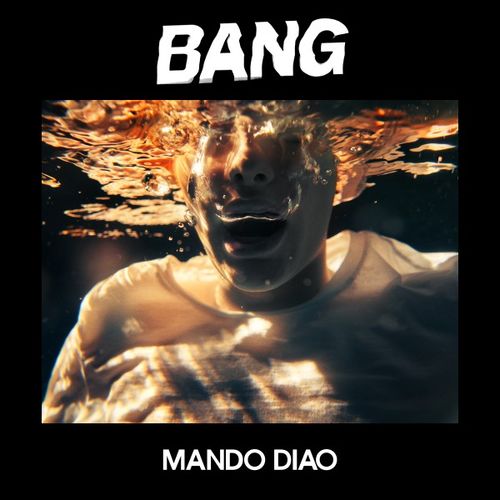 paroles Mando Diao BANG