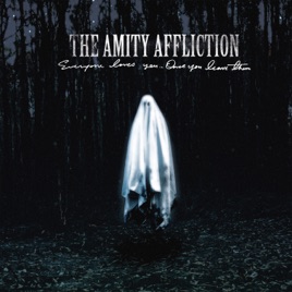 paroles The Amity Affliction Everyone Loves You... Once You Leave Them