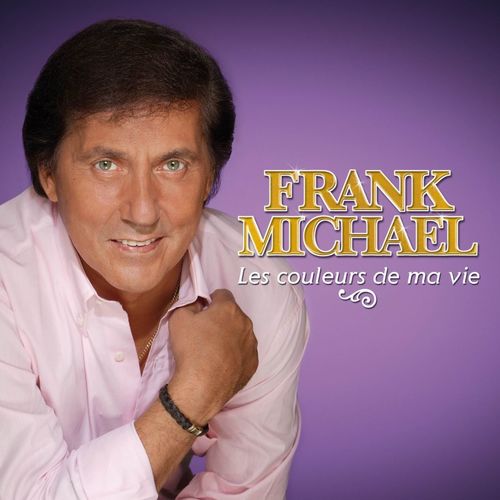 paroles Frank Michael Les couleurs de ma vie