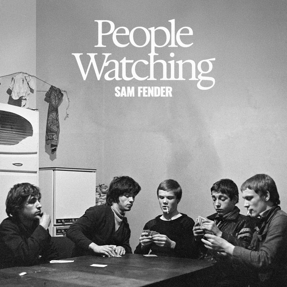 paroles Sam Fender People Watching