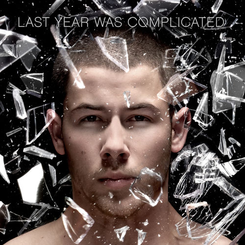 paroles Nick Jonas Last Year Was Complicated