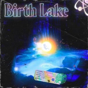 paroles ThaHomey Birth Lake