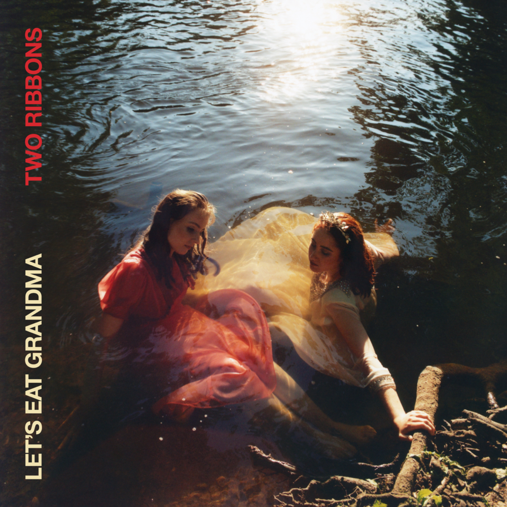 paroles Let's Eat Grandma Two Ribbons