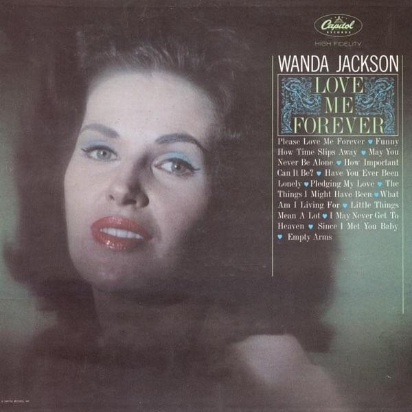 paroles Wanda Jackson Please Love Me Forever