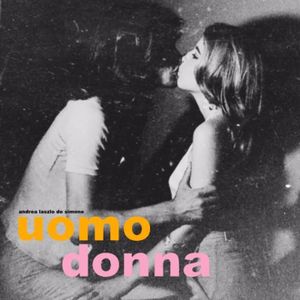 paroles Andrea Laszlo De Simone Uomo Donna