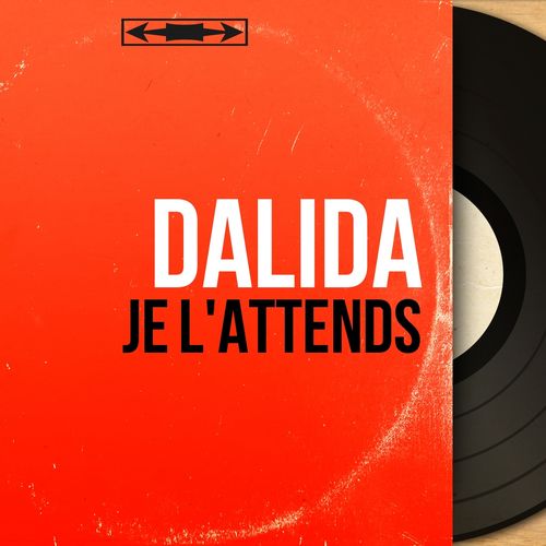 paroles Dalida Je L'Attends