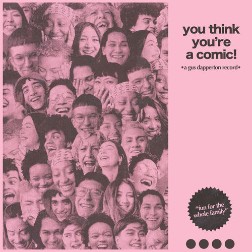 paroles Gus Dapperton You Think You're a Comic! - EP