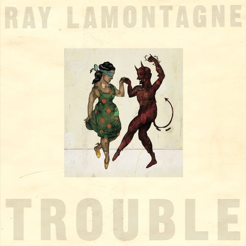 paroles Ray Lamontagne Trouble