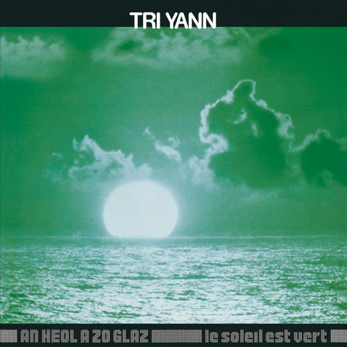 paroles Tri Yann An Héol a zo Glaz - Le Soleil est Vert