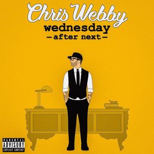 paroles Chris Webby Wednesday After Next