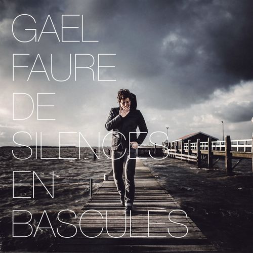 paroles Gaël Faure De silences en bascules