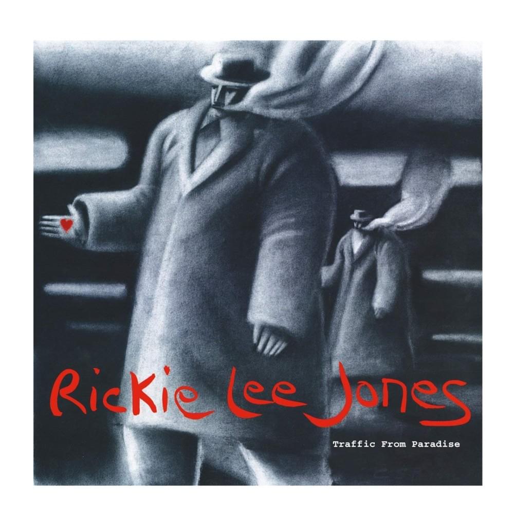 paroles Rickie Lee Jones Traffic From Paradise