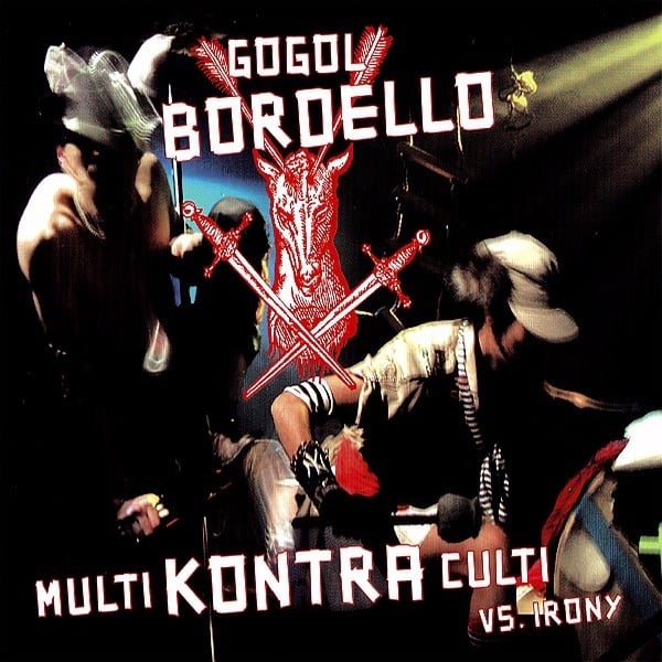 paroles Gogol Bordello Multi Kontra Culti vs. Irony