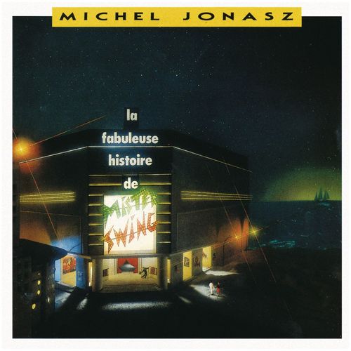 paroles Michel Jonasz La Fabuleuse Histoire de Mister Swing