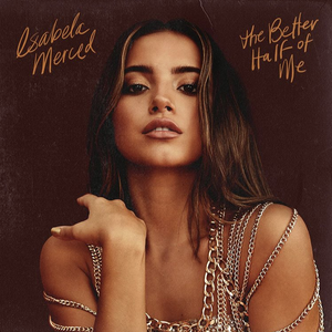 paroles Isabela Merced ​the better half of me