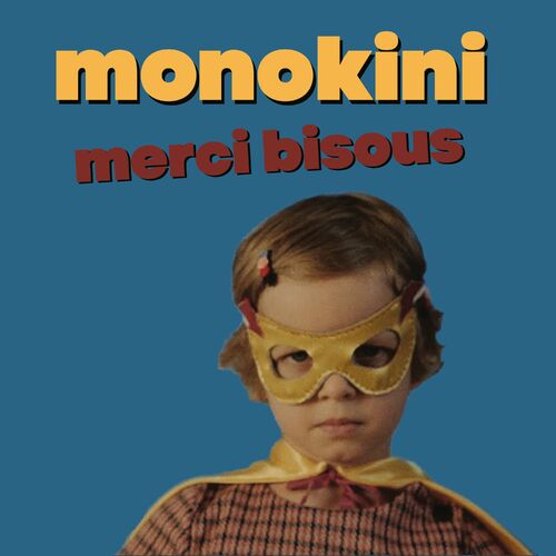 paroles Monokini merci bisous