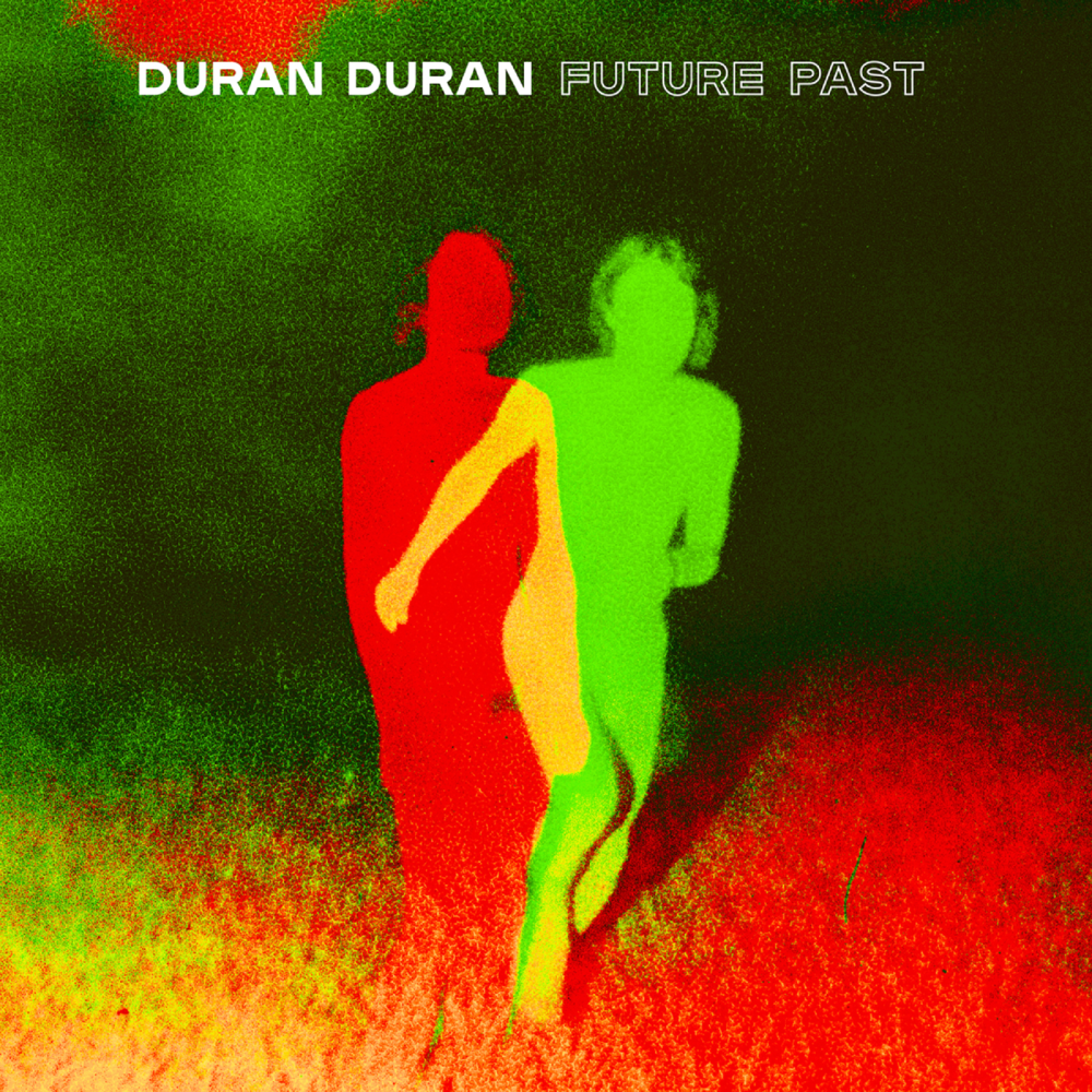 paroles Duran Duran FUTURE PAST