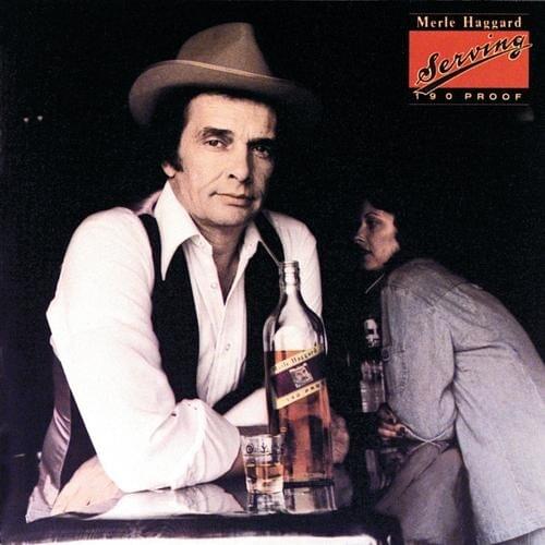 paroles Merle Haggard Serving 190 Proof