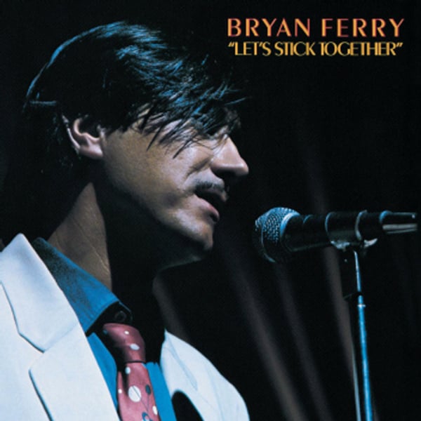 paroles Bryan Ferry Let's Stick Together