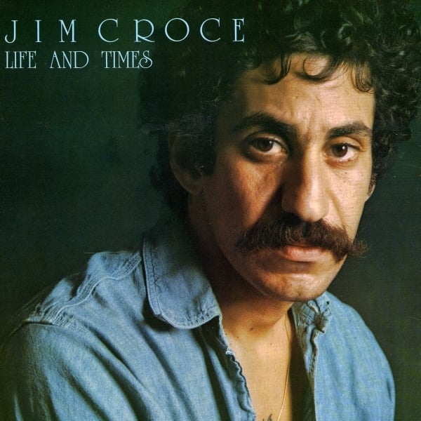 paroles Jim Croce Life and Times