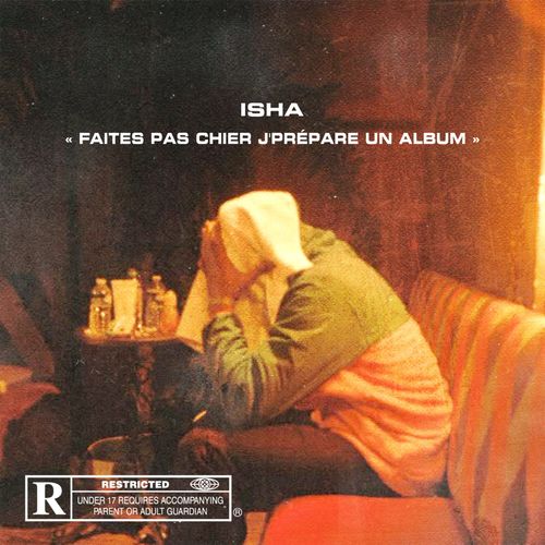 paroles Isha Faites pas chier j’prépare un album