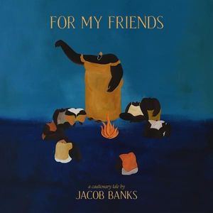 paroles Jacob Banks For My Friends