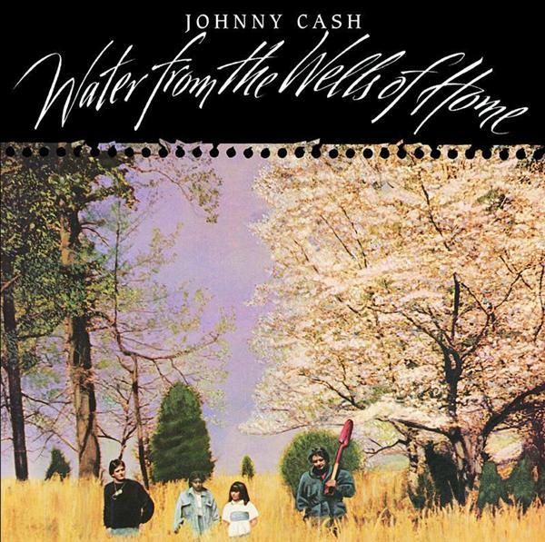 paroles Johnny Cash Water From The Wells Of Home