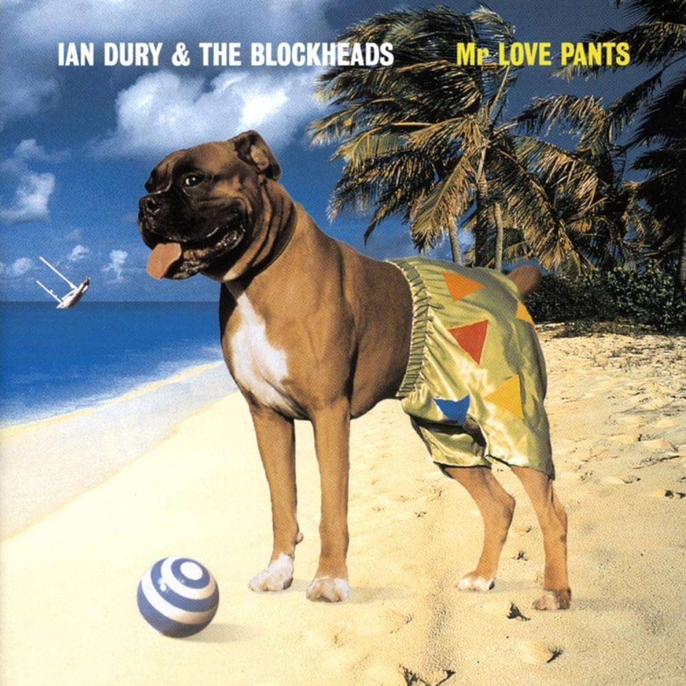 paroles Ian Dury Mr Love Pants