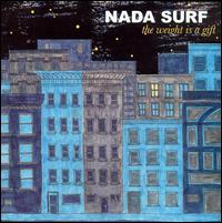 paroles Nada Surf The Weight Is a Gift