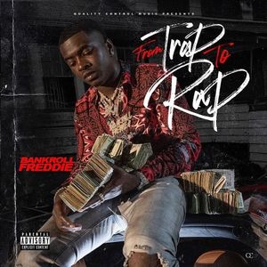 paroles Bankroll Freddie From Trap to Rap