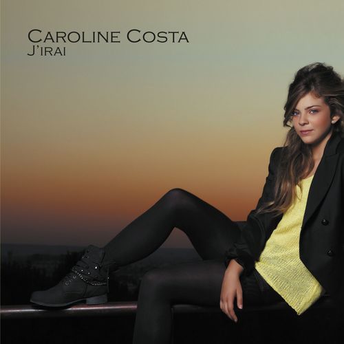 paroles Caroline Costa J'irai