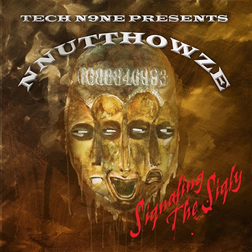 paroles Tech N9ne NNUTTHOWZE - Siqnaling The Siqly