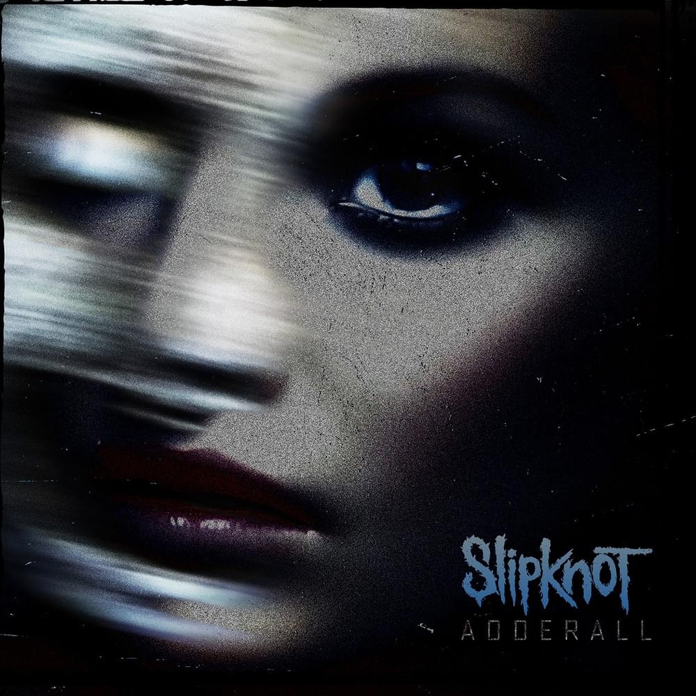 paroles Slipknot Adderall (No Intro)