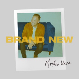 paroles Matthew West Brand New