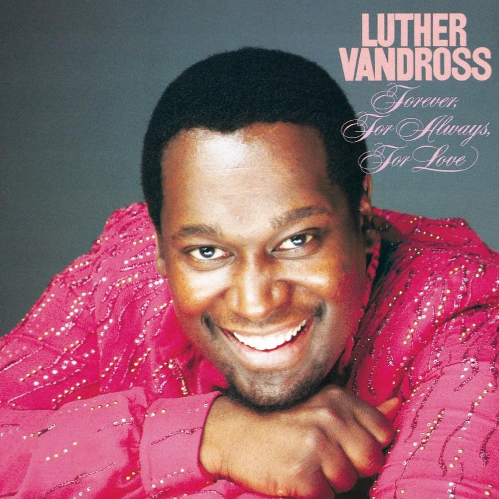 paroles Luther Vandross Forever, For Always, For Love