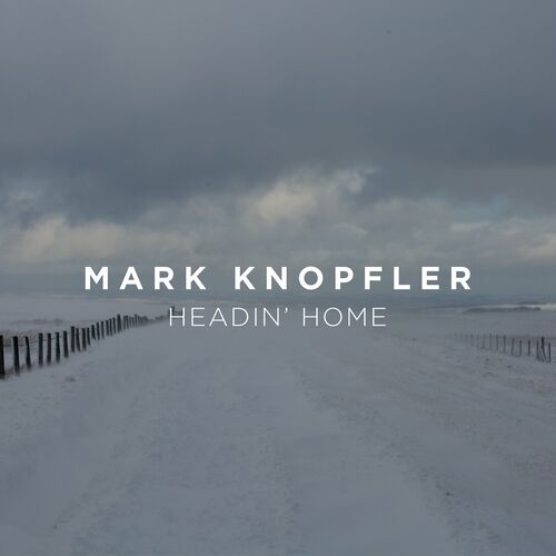 paroles Mark Knopfler Headin' Home