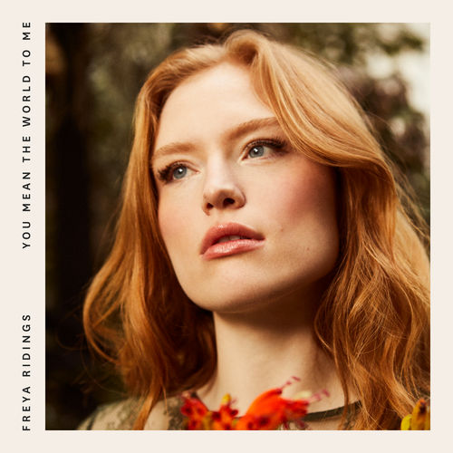 paroles Freya Ridings You Mean The World To Me