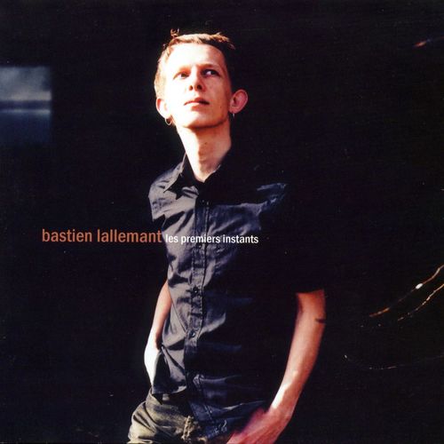 paroles Bastien Lallemant Les Premiers Instants