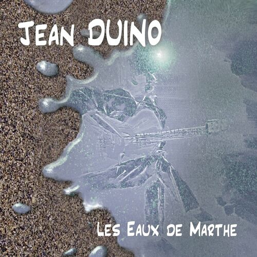 paroles Jean Duino Les eaux de Marthe