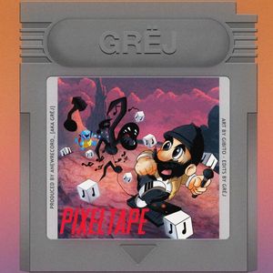 paroles Grej PIXELTAPE