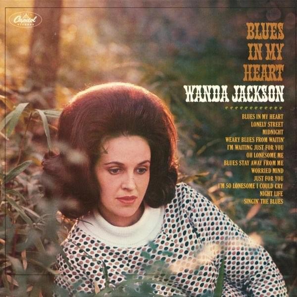 paroles Wanda Jackson Blues In My Heart