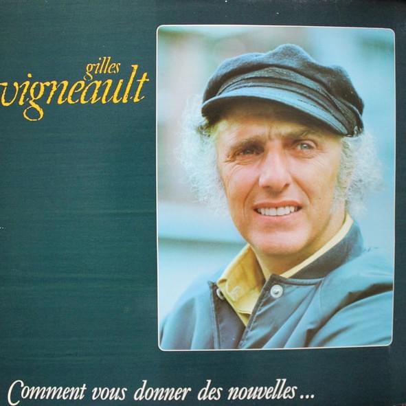 paroles Gilles Vigneault Comment vous donner des nouvelles...