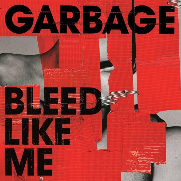 paroles Garbage Bleed Like Me