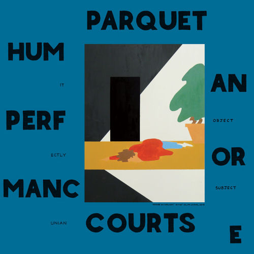 paroles Parquet Courts Human Performance