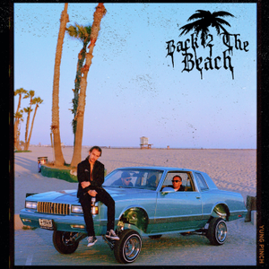 paroles Yung Pinch Back 2 the Beach