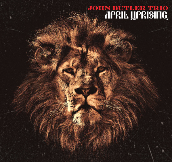 paroles John Butler Trio April Uprising