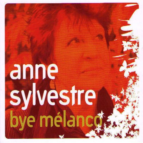 paroles Anne Sylvestre Bye mélanco