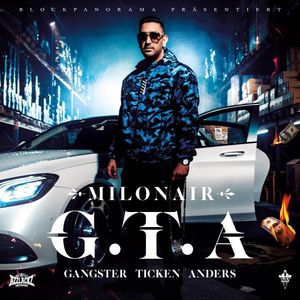 paroles Milonair G.T.A. (GANGSTER TICKEN ANDERS)