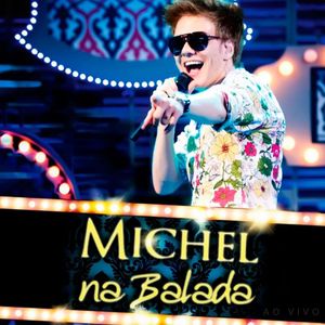 paroles Michel Telo Na Balada