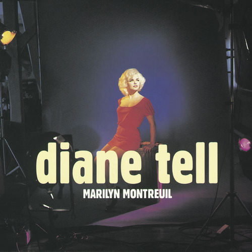 paroles Diane Tell Marilyn Montreuil